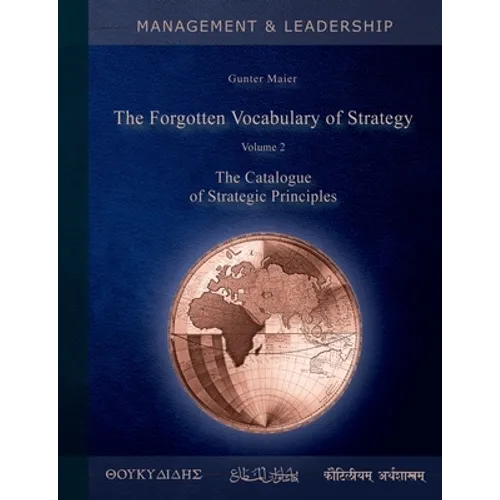 The Forgotten Vocabulary of Strategy Vol.2: The Catalogue of Strategic Principles