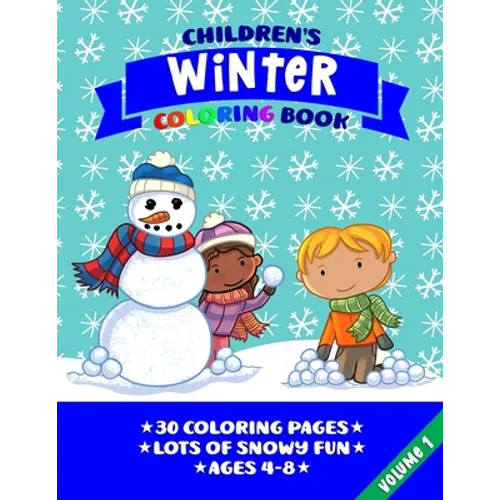 Children's Winter Coloring Book: Over 30 pages of snow and winter coloring fun for 4-8 year olds [US Edition]
