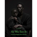 As We See It: Artists Redefining Black Identity