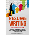 Resume Writing: 3-in-1 Guide to Master Curriculum Vitae Writing, Resume Building, CV Templates & Resume Design