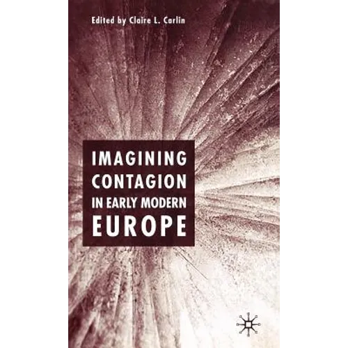 Imagining Contagion in Early Modern Europe