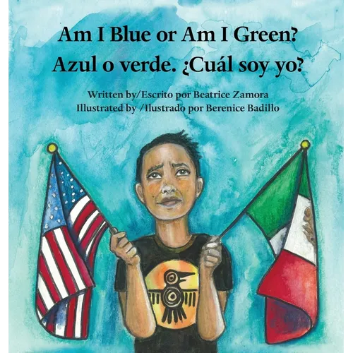 Am I Blue or Am I Green? / Azul o verde. ¿Cuál soy yo? - an award winning book.