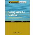 Coping with the Seasons: A Cognitive Behavioral Approach to Seasonal Affective Disorder, Therapist Guide