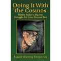 Doing It with the Cosmos: Henry Miller's Big Sur Struggle for Love Beyond Sex