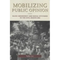 Mobilizing Public Opinion: Black Insurgency and Racial Attitudes in the Civil Rights Era