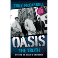 Oasis: The Truth: My Life as Oasis's Drummer