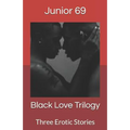 Black Love Trilogy: Three Erotic Stories