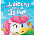 The Unicorn Who Lost Its Horn: A Tale of How to Catch and Spread Kindness