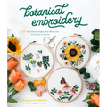 Botanical Embroidery: 30 Effortless Designs That Showcase the Beauty of Nature