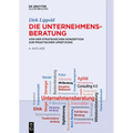 Die Unternehmensberatung: Von Der Strategischen Konzeption Zur Praktischen Umsetzung