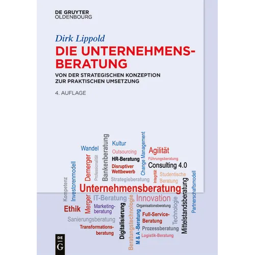 Die Unternehmensberatung: Von Der Strategischen Konzeption Zur Praktischen Umsetzung