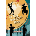 In Tune With God's Word: Spiritual Themes for the Young Musician
