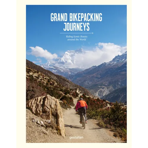 Grand Bikepacking Journeys: Riding Iconic Routes Around the World