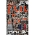 The Evil That Men Do - A World War II Adventure Novel