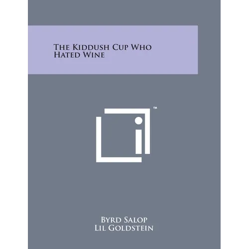 The Kiddush Cup Who Hated Wine