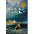 The Age of Wonder: The Romantic Generation and the Discovery of the Beauty and Terror of Science