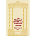 The Making of Jewish and Christian Worship