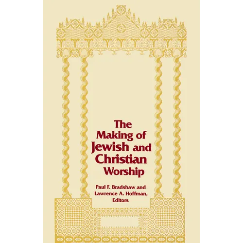 The Making of Jewish and Christian Worship