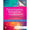 Prioritization, Delegation, and Assignment: Practice Exercises for the Nclex-Rn(r) Examination