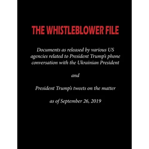 The Whistleblower File: Documents as released by various US agencies related to President Trump's phone conversation with the Ukrainian President and
