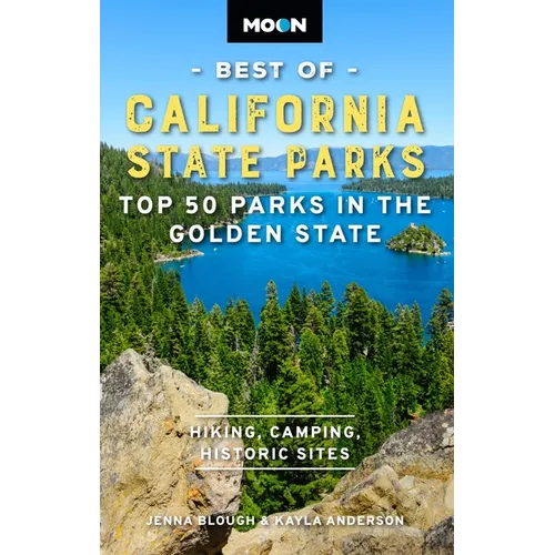 Moon Best of California State Parks: Top 50 Parks in the Golden State