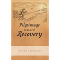 Pilgrimage Toward Recovery