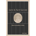 Life Is Not Good: Ethical Antinatalism in Haiku (Color)