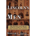 Lincoln's Men: How President Lincoln Became Father to an Army and a Nation