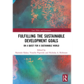 Fulfilling the Sustainable Development Goals: On a Quest for a Sustainable World