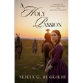 A Holy Passion: A Novel of David Brainerd and Jerusha Edwards