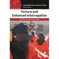 Torture and Enhanced Interrogation: A Reference Handbook
