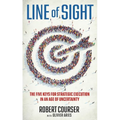 Line of Sight: The Five Keys for Strategic Execution in an Age of Uncertainty