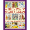 A Midsummer's Night Dream & Other Classic Tales of the Plays: Retellings of a Midsummer Night's Dream, Twelfth Night, Hamlet, Macbeth, Romeo and Julie
