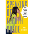 Speaking of Fourth Grade: What Listening to Kids Tells Us about School in America