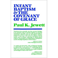 Infant Baptism and the Covenant of Grace: An Appraisal of the Argument That as Infants Were Once Circumcised, So They Should Now Be Baptized