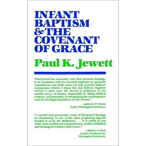 Infant Baptism and the Covenant of Grace: An Appraisal of the Argument That as Infants Were Once Circumcised, So They Should Now Be Baptized