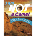 I Am Not a Camel: Animals in the Desert