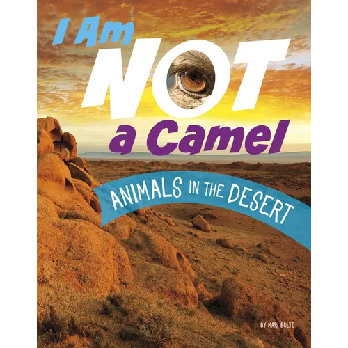 I Am Not a Camel: Animals in the Desert