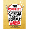 The Complete Chinese Takeout Cookbook: Over 200 Takeout Favorites to Make at Home