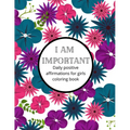 I am Important: Daily positive affirmations for girls Ultimate girl power coloring book