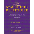 The Symphonic Repertoire, Volume V: The Symphony in the Americas