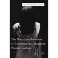 The Monstrous-Feminine in Contemporary Japanese Popular Culture