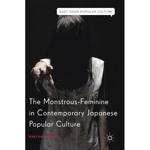 The Monstrous-Feminine in Contemporary Japanese Popular Culture