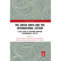 The Greek Junta and the International System: A Case Study of Southern European Dictatorships, 1967-74