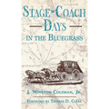 Stage-Coach Days in the Bluegrass