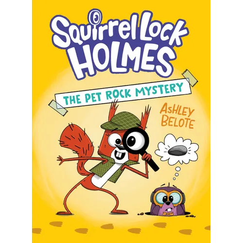 Squirrel Lock Holmes #1: The Pet Rock Mystery: (A Graphic Novel)