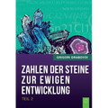 "Die Zahlen der Steine zur ewigen Entwicklung" - Teil 2