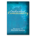 Enchanted Community: Journey Into the Mystery of the Church