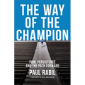 The Way of the Champion: Pain, Persistence, and the Path Forward