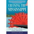 Cruising the Mississippi: From New Orleans to Memphis on a genuine paddlewheeler